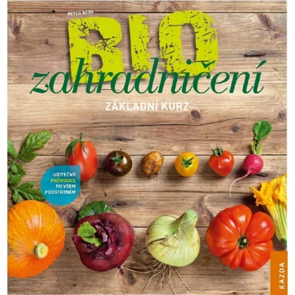 BIO zahradničení základní kurz - Nakladatelství Kazda - knihy - 1 ks