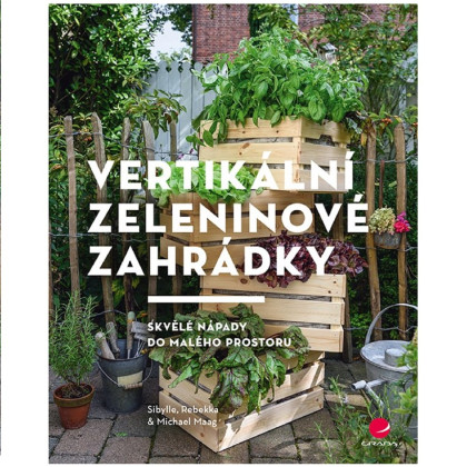 Vertikální zeleninové zahrádky - Nakladatelství Grada - knihy - 1 ks